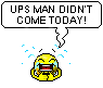 No UPS Today!!